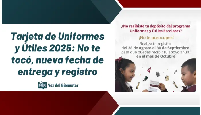 Tarjeta de Uniformes y Útiles 2025: No te tocó, nueva fecha de entrega y registro