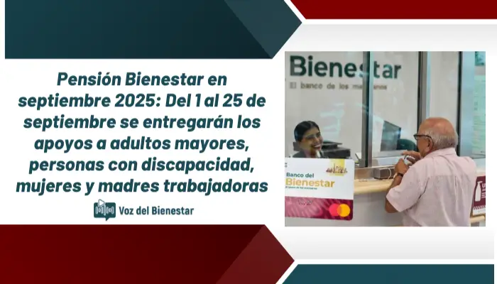 Pensión Bienestar en septiembre 2025: calendario de pagos, montos y beneficiarios Del 1 al 25 de septiembre se entregarán los apoyos a adultos mayores, personas con discapacidad, mujeres y madres trabajadoras