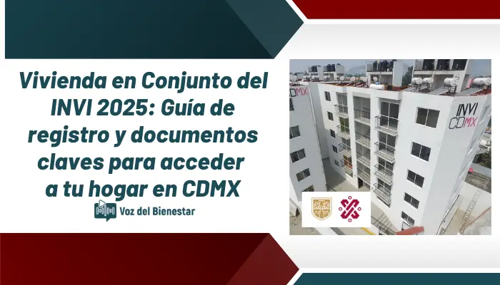 Vivienda en Conjunto del INVI 2025: Guía de registro y documentos claves para acceder a tu hogar en CDMX