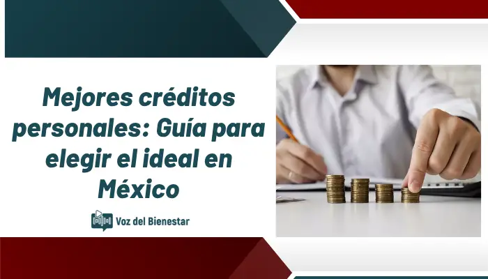 Mejores créditos personales: Guía para elegir el ideal en México