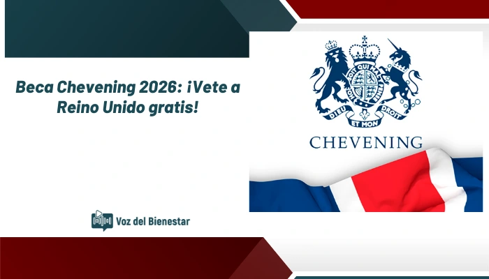 Beca Chevening 2026: ¡Vete a Reino Unido gratis!