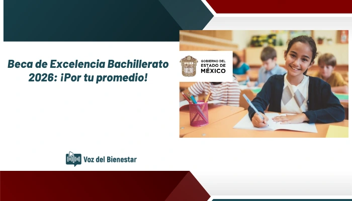 Beca de Excelencia Bachillerato 2026: ¡Por tu promedio!