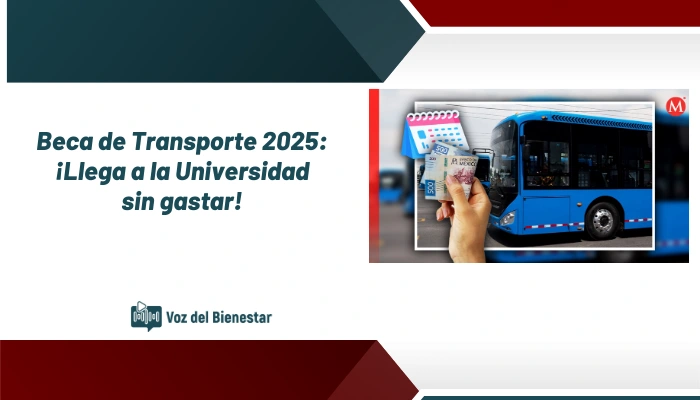 Beca de Transporte 2025: ¡Llega a la Universidad sin gastar!