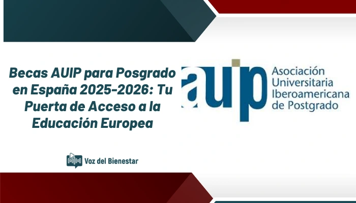 Becas AUIP para Posgrado en España 2025-2026: Tu Puerta de Acceso a la Educación Europea