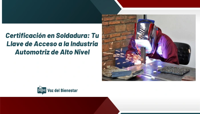 Certificación en Soldadura: Tu Llave de Acceso a la Industria Automotriz de Alto Nivel