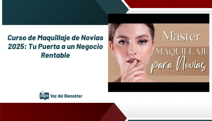 Curso de Maquillaje de Novias 2025: Tu Puerta a un Negocio Rentable