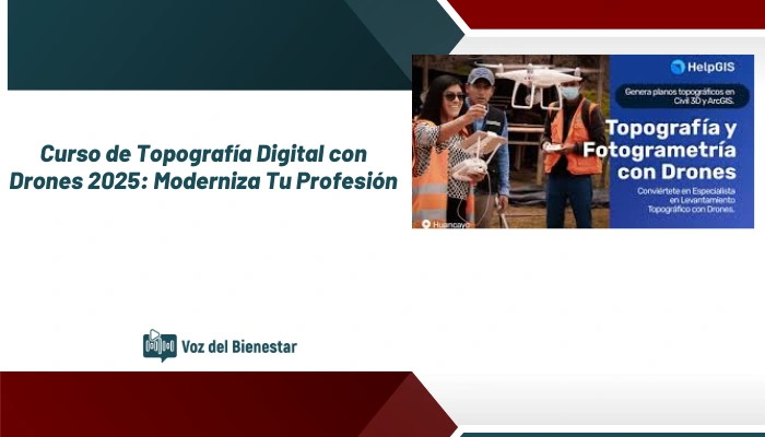 Curso de Topografía Digital con Drones 2025: Moderniza Tu Profesión
