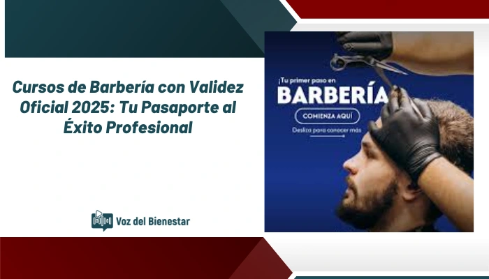 Cursos de Barbería con Validez Oficial 2025: Tu Pasaporte al Éxito Profesional
