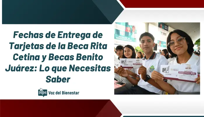 Fechas de Entrega de Tarjetas de la Beca Rita Cetina y Becas Benito Juárez: Lo que Necesitas Saber