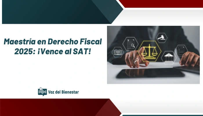Maestría en Derecho Fiscal 2025: ¡Vence al SAT!
