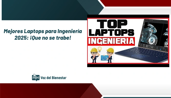 Mejores Laptops para Ingeniería 2025: ¡Que no se trabe!
