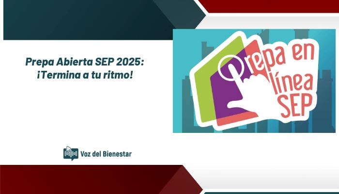 Prepa Abierta SEP 2025: ¡Termina a tu ritmo!
