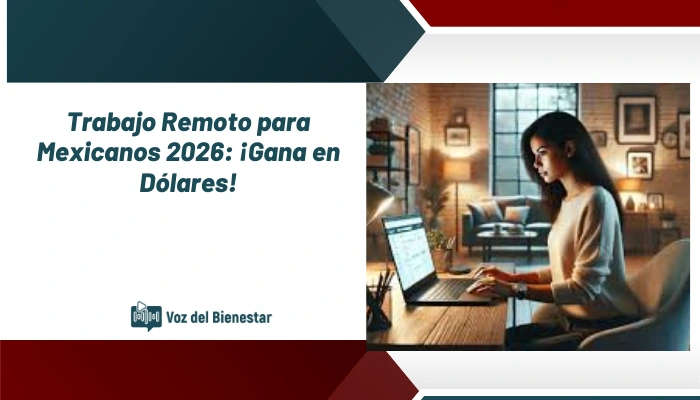 Trabajo Remoto para Mexicanos 2026: ¡Gana en Dólares!