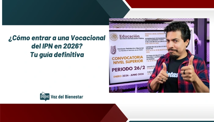 ¿Cómo entrar a una Vocacional del IPN en 2026? Tu guía definitiva