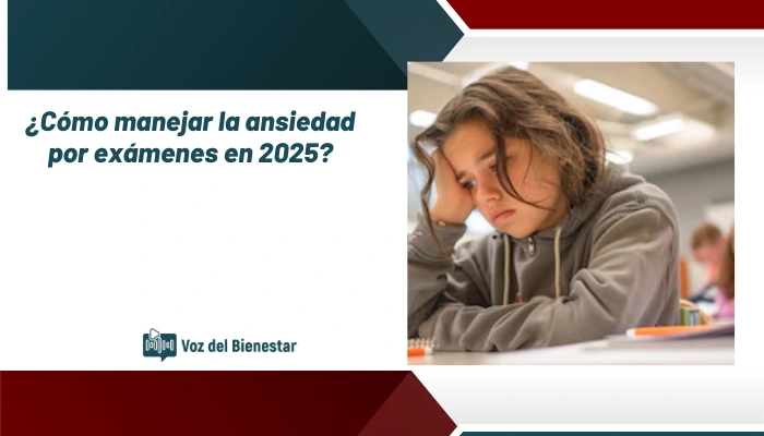 ¿Cómo manejar la ansiedad por exámenes en 2025?