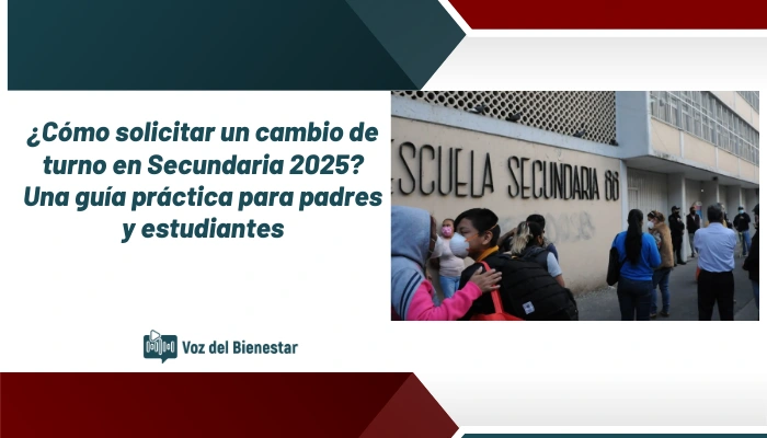 ¿Cómo solicitar un cambio de turno en Secundaria 2025? Una guía práctica para padres y estudiantes