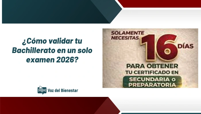¿Cómo validar tu Bachillerato en un solo examen 2026?