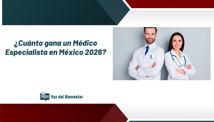 ¿Cuánto gana un Médico Especialista en México 2026?