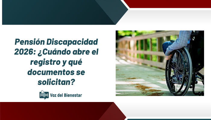 Pensión Discapacidad 2026: ¿Cuándo abre el registro y qué documentos se solicitan?