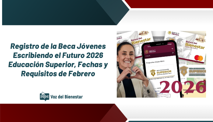 Registro de la Beca Jóvenes Escribiendo el Futuro 2026: Educación Superior, Fechas y Requisitos de Febrero