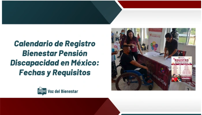 Calendario de Registro Bienestar Pensión Discapacidad en México: Fechas y Requisitos