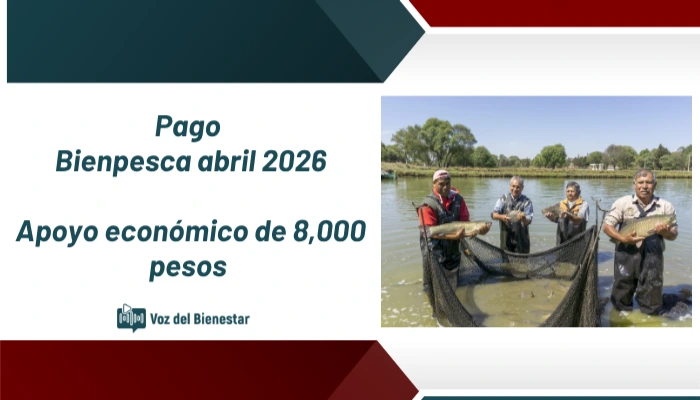 Pago Bienpesca 2026: Cómo y dónde cobrar el nuevo apoyo económico de 8,000 pesos en México