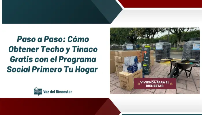 Paso a Paso: Cómo Obtener Techo y Tinaco Gratis con el Programa Social Primero Tu Hogar
