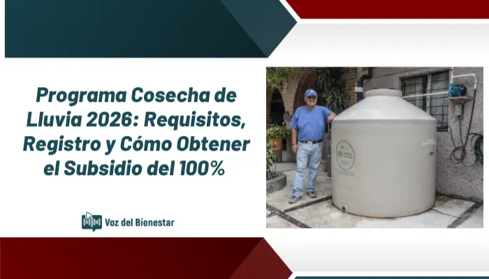 Programa Cosecha de Lluvia 2026: Requisitos, Registro y Cómo Obtener el Subsidio del 100%